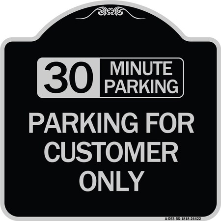 Signmission 30 Minutes Parking Parking for Customers Heavy-Gauge Aluminum Sign, 18" x 18", BS-1818-24422 A-DES-BS-1818-24422